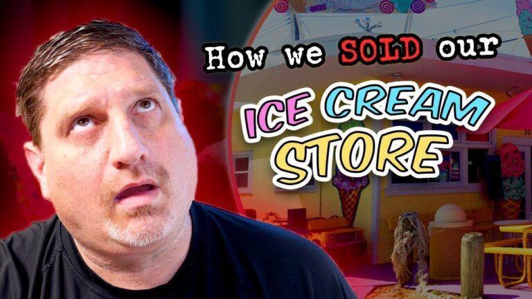 How we sold our Ice Cream Store